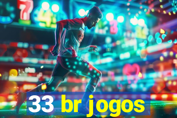 33 br jogos